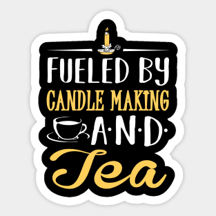 Fueled by Candle Making and Tea Sticker